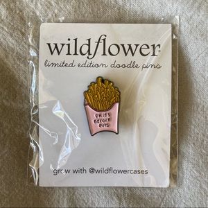wildflower “fries before guys” pin